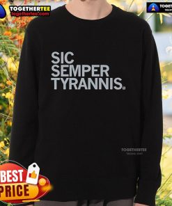 Official Sic Semper Tyrannis Heavyweight Sweatshirt in black, showcasing bold graphic design and comfortable fit.