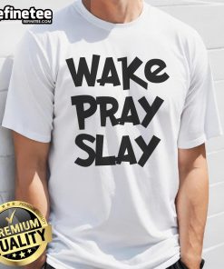 Official Wake Pray Slay T-Shirt featuring inspirational text on a stylish black background, perfect for casual wear.