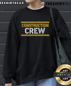 Alt Text: Original Construction Crew Highway Worker Sweatshirt featuring durable fabric and bold graphic design for labor professionals.