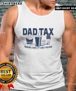 Funny classic tank top design featuring 'Premium Dad Tax' with a humorous poison check graphic for dads.