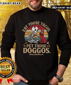 Premium Eat Those Tacos Pet Those Doggos vintage sweatshirt with retro sunset design, perfect for taco and dog lovers.