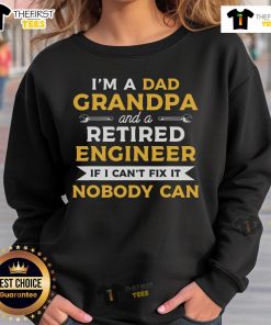 Alt Text: Premium 'I'm A Dad, Grandpa, And A Retired Engineer' sweatshirt, perfect gift for dads and grandpas who love fixing things.