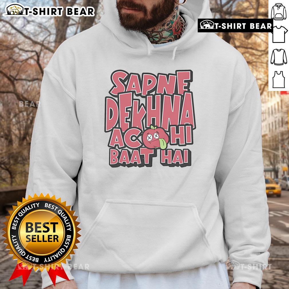 Premium Sapne Dekhna Acchi Baat Hai Hoodie Premium Sapne Dekhna Acchi Baat Hai Hoodie displayed on a model, showcasing stylish design and vibrant colors.