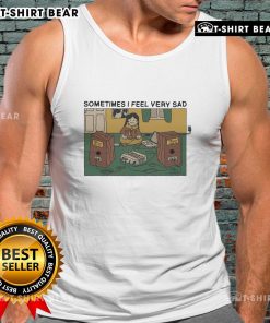 Premium Sometimes I Feel Very Sad Tank Top in soft cotton, perfect for casual wear and expressing your emotions.