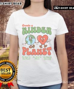Alt Text: Pretty Create A Kinder Planet Earth Day tee for women, promoting kindness to our planet with a vibrant design.