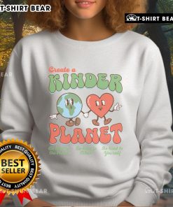 Pretty Create A Kinder Planet Earth Day sweatshirt promoting kindness to our planet with vibrant design and eco-friendly message.