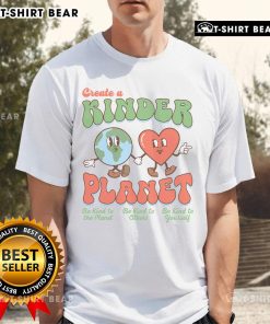 Pretty 'Create A Kinder Planet' Earth Day T-Shirt promoting kindness to our planet with vibrant colors and eco-friendly design.