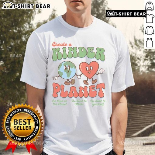 Pretty 'Create A Kinder Planet' Earth Day T-Shirt promoting kindness to our planet with vibrant colors and eco-friendly design.