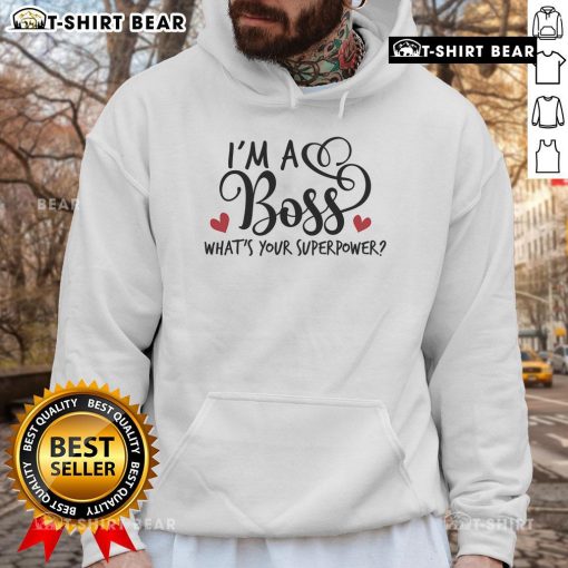 Stylish hoodie featuring 'Pretty I'm a Boss, What's Your Superpower?' design, perfect for expressing confidence and individuality.