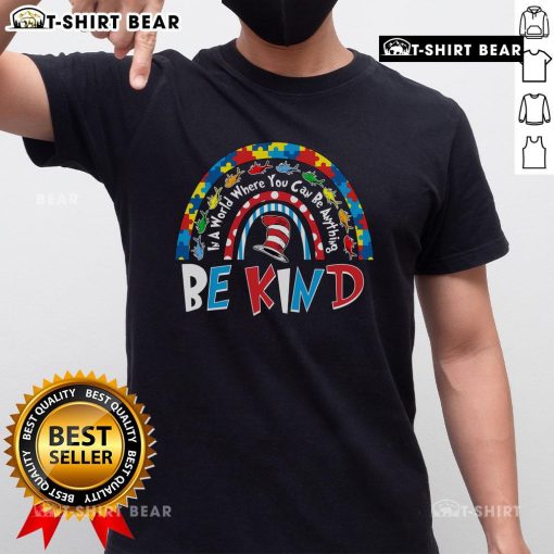 Alt Text: Pretty In A World Where You Can Be Anything Be Kind T-Shirt design featuring a vibrant, uplifting message.