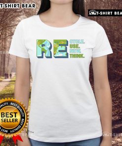 Pretty Recycle Reuse Renew Rethink Earth Ladies Tee promoting environmental activism and sustainability.