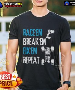 Alt Text: Race Em Break Em With Em Repeat T-Shirt design featuring bold graphics and a sporty vibe, perfect for racing enthusiasts.