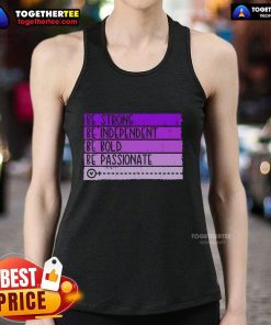 Women's empowerment tank top featuring 'Top Be Strong Be Independent Be Bold Be Passionate' inspirational design.