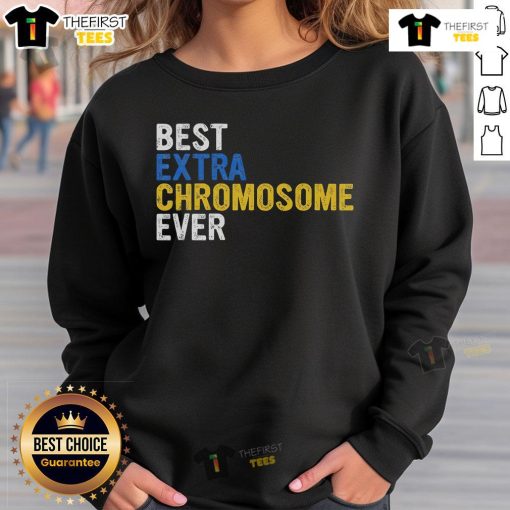 Top Best Extra Chromosome Awareness Sweatshirt for March 21, featuring vibrant design promoting Down syndrome awareness.
