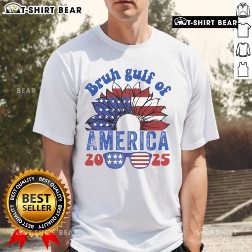Top Bruh Gulf Of America 2025 T-Shirt featuring a vibrant design and beach-inspired graphics for summer style.