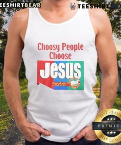 Top Choosy People Choose Jesus Lord and Savior tank top featuring a bold graphic design and inspirational message.