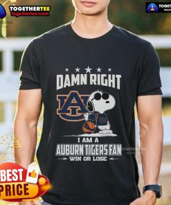 Top Damn Right I Am A Auburn Tigers Fan Win Or Lose Limited Edition T-Shirt featuring bold team colors and graphics.