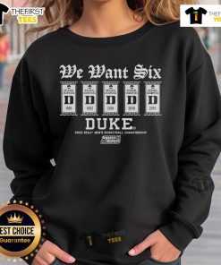 Top Duke Basketball We Want Six sweatshirt featuring bold graphics, perfect for fans supporting the team.