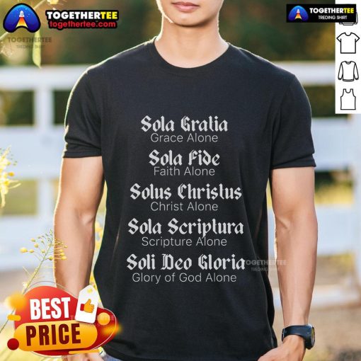 Top Five Solas Reformed Christians Protestant Theology T-Shirt featuring bold text and a modern design for believers.
