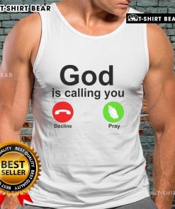Top God Is Calling Decline or Pray tank top featuring a bold graphic design for spiritual wear.