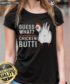 Funny ladies tee featuring 'Guess What Chicken Butt' design, perfect for casual wear and humor lovers.