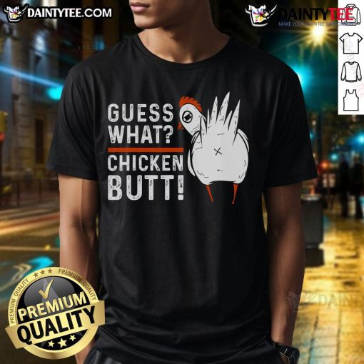 Funny 'Top Guess What Chicken Butt' T-Shirt design featuring humorous text on a casual tee, perfect for fun-loving fans.