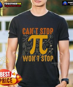 Alt Text: Top Happy Pi 314 Day T-Shirt featuring 'Can't Stop Won't Stop' design, perfect for math lovers and Pi Day celebrations.