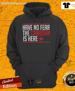 Funny Canadian hoodie featuring a maple leaf design with 'No Fear, The Canadian Is Here' text for a playful look.
