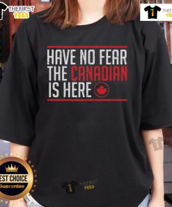 Funny 'No Fear, The Canadian Is Here' ladies tee featuring a maple leaf design for proud Canadian women.