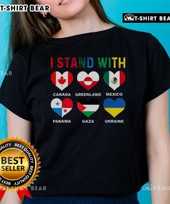 Women's tee featuring 'Stand With Canada Greenland Mexico Panama Gaza Ukraine' graphic design in vibrant colors.