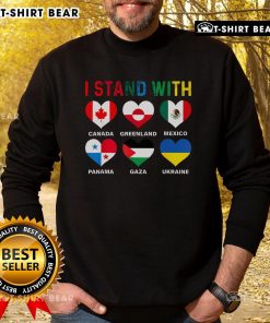 Top I Stand With Canada Greenland Mexico Panama Gaza Ukraine Sweatshirt featuring a bold, colorful design for global unity.