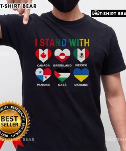Top I Stand With Canada Greenland Mexico Panama Gaza Ukraine T-Shirt showcasing a united global message in vibrant colors.