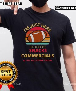 Alt Text: Top I'M Just Here For The Free Snacks Commercials Half Time Show T-Shirt, perfect for game day fun and snacks!