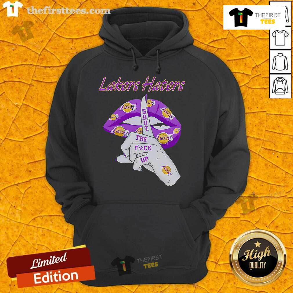 Top Lakers Haters Shut The Fuck Up Hoodie Top Lakers Haters Shut The Fuck Up Hoodie featuring bold text design for passionate basketball fans.
