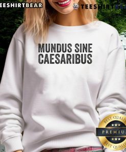 Cozy Top Mundus Sine Caesaribus sweatshirt for philosophy lovers, featuring a unique design celebrating a world without Caesars.