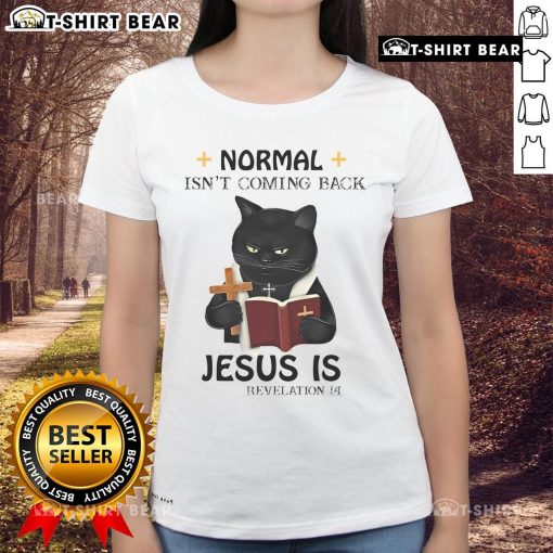 Black Cat Priest Ladies Tee featuring 'Top-Normal-Isnt-Coming-Back-Jesus-Is-Black' graphic design for unique style.