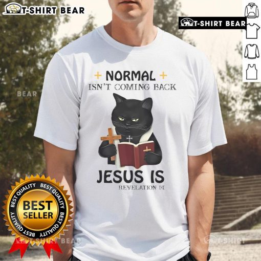 Black Cat Priest T-Shirt with 'Top Normal Isn't Coming Back Jesus Is' text, perfect for cat lovers and unique style.