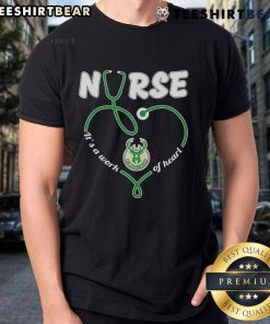 Top Nurse Milwaukee Bucks 'It's A Work Of Heart' T-Shirt showcasing team spirit and nursing pride in stylish design.