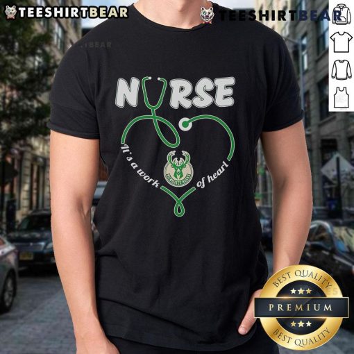 Top Nurse Milwaukee Bucks 'It's A Work Of Heart' T-Shirt showcasing team spirit and nursing pride in stylish design.