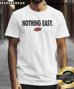 Top Oklahoma State Cowboys Nothing Easy T-Shirt featuring bold graphics perfect for fans and game day wear.