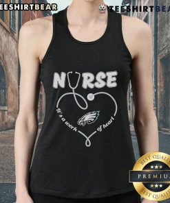 Top Philadelphia Eagles Nurse 'It's a Work of Heart' Tank Top for fans showcasing team spirit and healthcare pride.