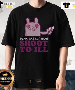 Top Pink Rabbit Says Shoot To Ill T-Shirt featuring vibrant graphic design, perfect for casual wear and unique style.