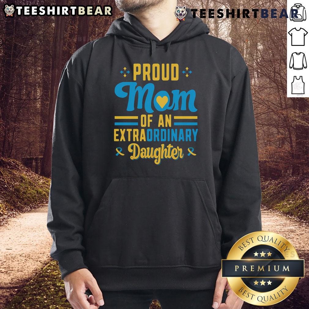 Top Proud Mom Of An Extra Ordinary Daughter Hoodie Top Proud Mom of an Extraordinary Daughter hoodie in vibrant colors, showcasing love and pride for exceptional daughters.