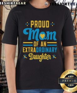 Alt Text: Top Proud Mom of an Extra Ordinary Daughter Ladies Tee showcasing a stylish design perfect for proud mothers.