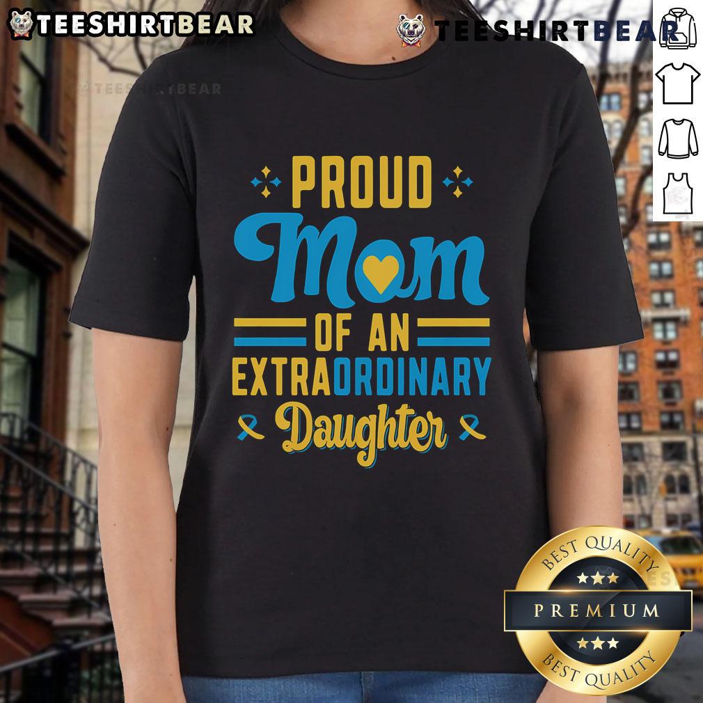 Top Proud Mom Of An Extra Ordinary Daughter Ladies Tee Alt Text: Top Proud Mom of an Extra Ordinary Daughter Ladies Tee showcasing a stylish design perfect for proud mothers.