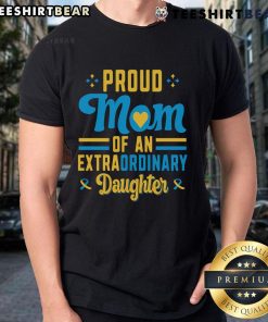 Alt Text: Top Proud Mom Of An Extra Ordinary Daughter T-Shirt featuring a stylish design and heartfelt message for moms.