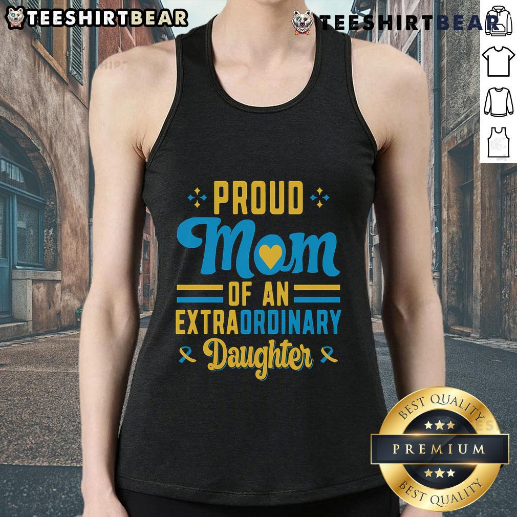 Top Proud Mom Of An Extra Ordinary Daughter Tank Top Top Proud Mom of an Extra-Ordinary Daughter Tank Top featuring a heartfelt design perfect for celebrating motherhood.