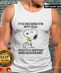 Snoopy and Woodstock tank top with 'I'm not old, I'm 25 plus shipping and handling' slogan, perfect for casual wear.