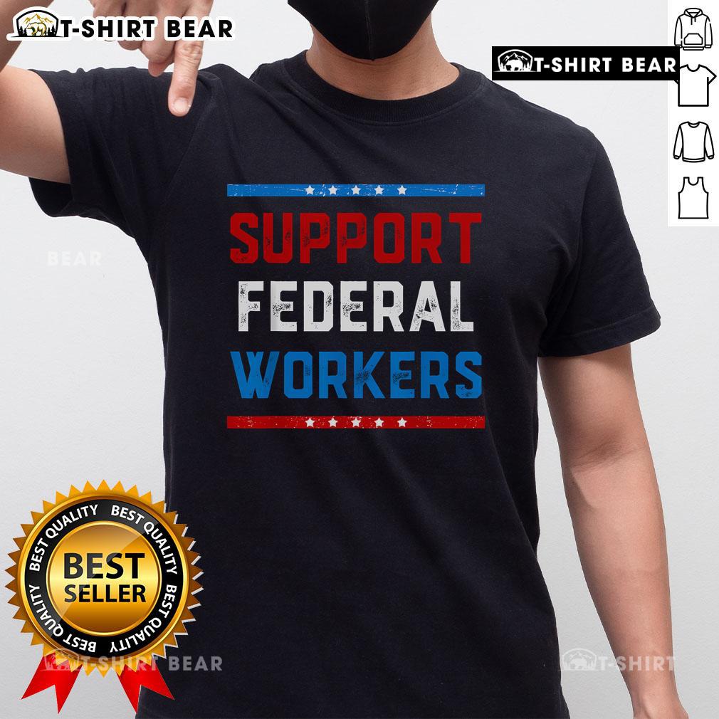 Top Support Federal Workers Protect Defend Employees Jobs T Shirt Top Support Federal Workers Protect Defend Employees Jobs T-Shirt featuring a bold graphic and empowering message.