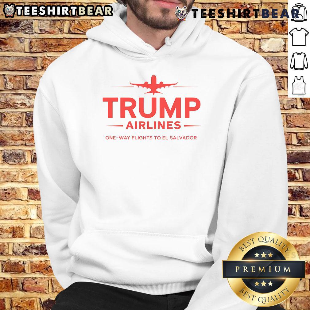 Top Trump Airlines One Way Flights To El Salvador Maga Patriotic Hoodie Top Trump Airlines one-way flights to El Salvador with a patriotic MAGA hoodie featured in the image.